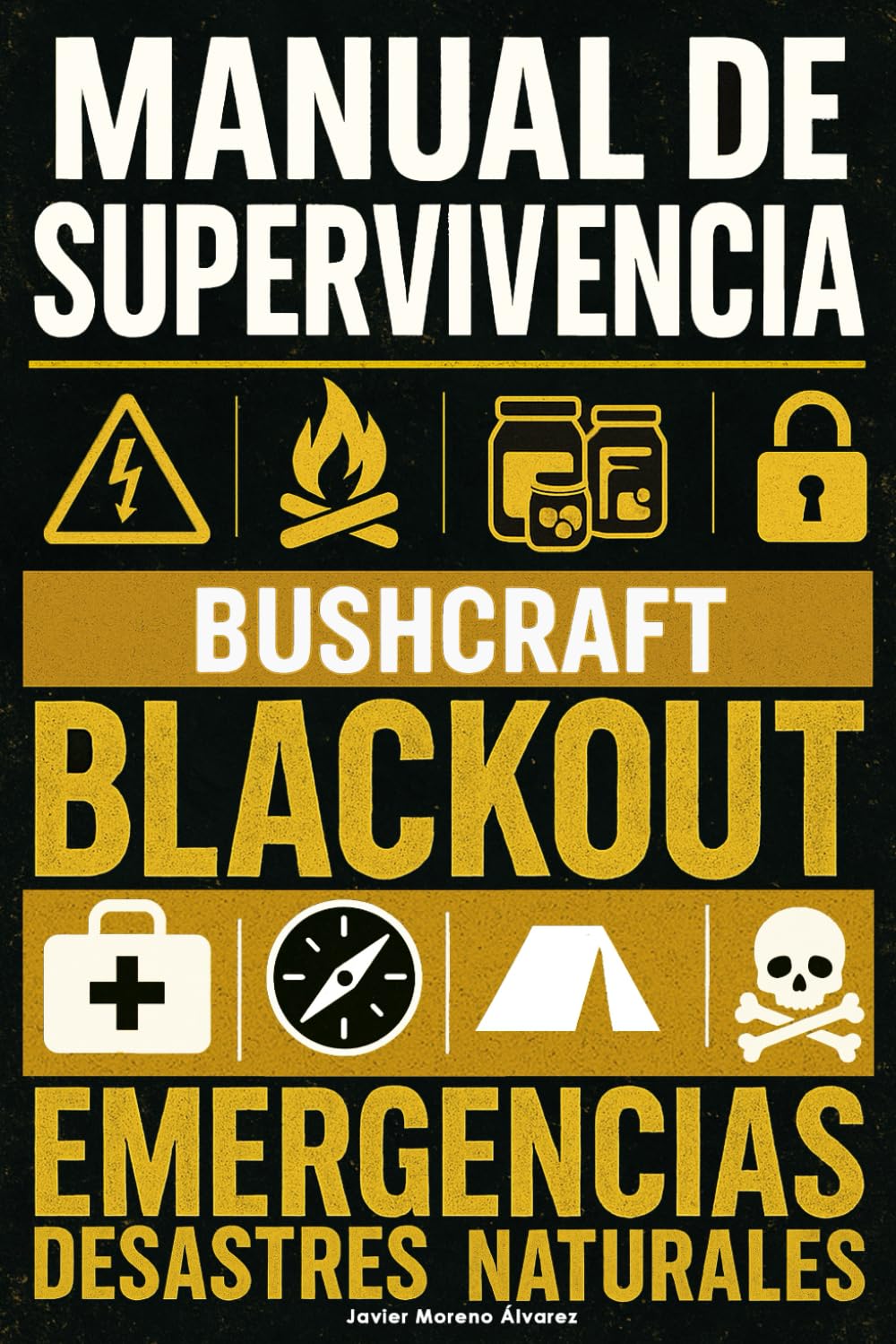 Libro: Cómo Sobrevivir a un Blackout, Emergencias y Desastres Naturales: Guía de Supervivencia para Prepararte con Técnicas de Bushcraft, Abastecerte de ... y Defender tu Hogar (Spanish Edition)