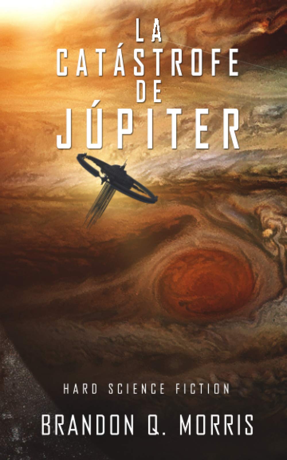 Libro: La Catástrofe de Júpiter: Hard Science Fiction (Luna Helada) (Spanish Edition)