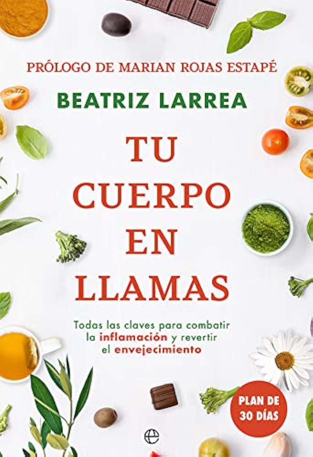 Libro: Tu cuerpo en llamas: Todas las claves para combatir la inflamación y revertir el envejecimiento
