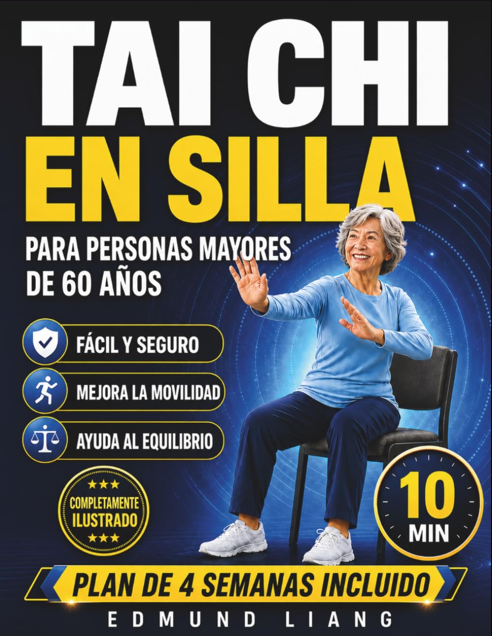 Libro: TAI CHI EN SILLA PARA PERSONAS MAYORES DE 60 AÑOS: Ejercicios sentados de 5, 10 y 15 minutos para mejorar equilibrio, flexibilidad, respiración y ... y plan de 4 semanas (Spanish Edition)