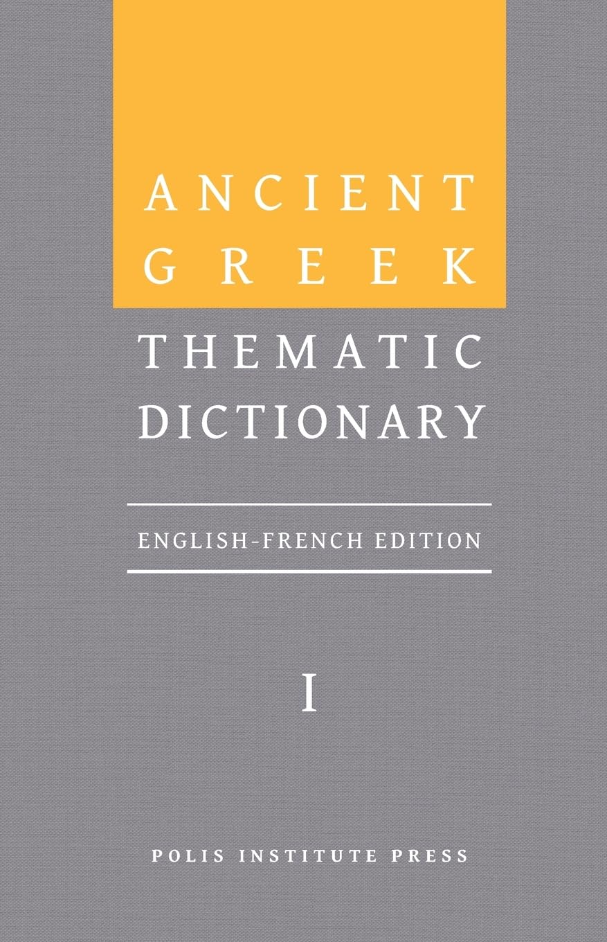 Libro: Ancient Greek Thematic Dictionary. Volume I: General Concepts, Dimensions, and Senses