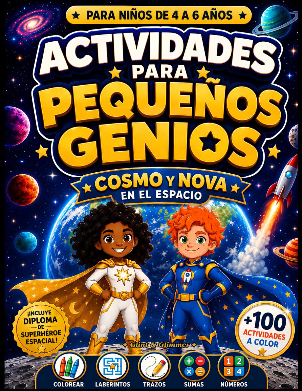 Libro: Actividades para Pequeños Genios: Libro Preescolar para Niños de 4 a 6 años | Colorear, Trazos, Laberintos, Sumas y Números con Cosmo y Nova en el espacio (Spanish Edition)