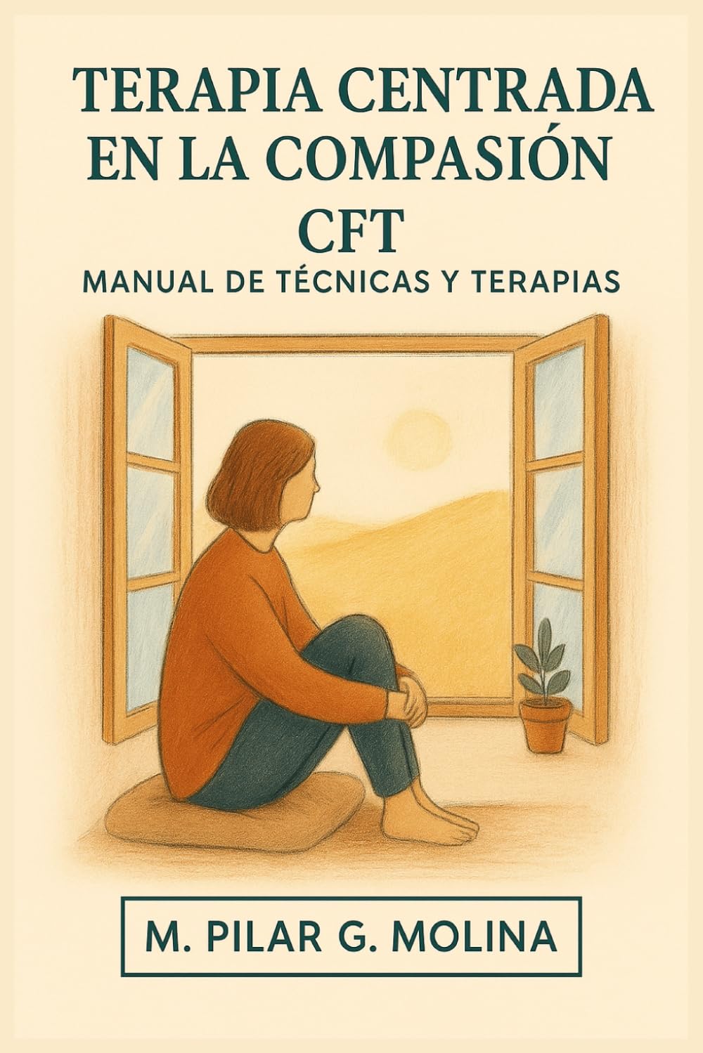 Libro: Terapia centrada en la Compasión. CFT. Manual de Técnicas y Terapias: Manual de Psicología. (Guía Completa de Psicoterapias: Enfoques y Técnicas de ... de las Principales Corrientes Terapéuticas.)