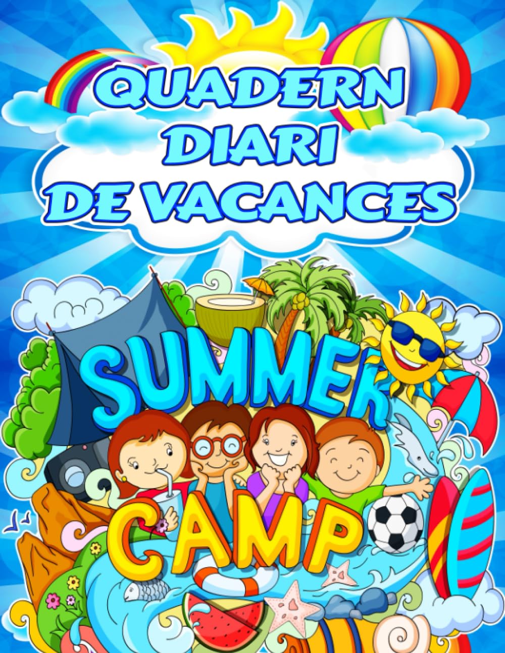 Libro: Quadern Diari de Vacances: Submergeix-te en un estiu ple d'aventures i creativitat amb aquest llibre de vacances a color! Explora, descobreix, ... de reptes emocionants per a nens i nenes