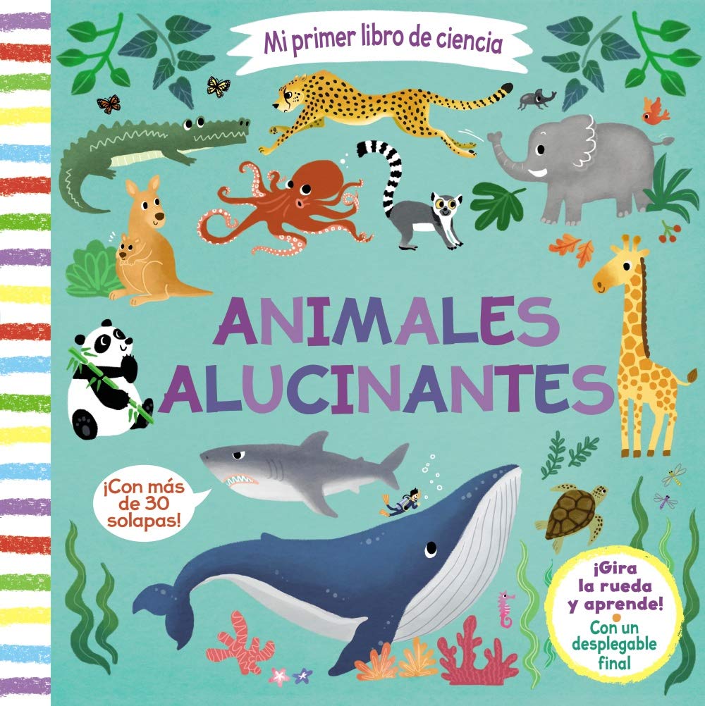Libro: Mi primer libro de ciencia. Animales alucinantes (Castellano - A PARTIR DE 3 AÑOS - MANIPULATIVOS (LIBROS PARA TOCAR, JUGAR Y PINTAR), POP-UPS - Otros libros)