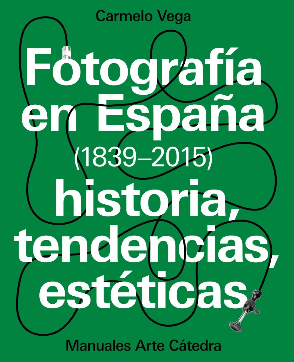 Libro: Fotografía en España (1839-2015): Historia, tendencias, estéticas