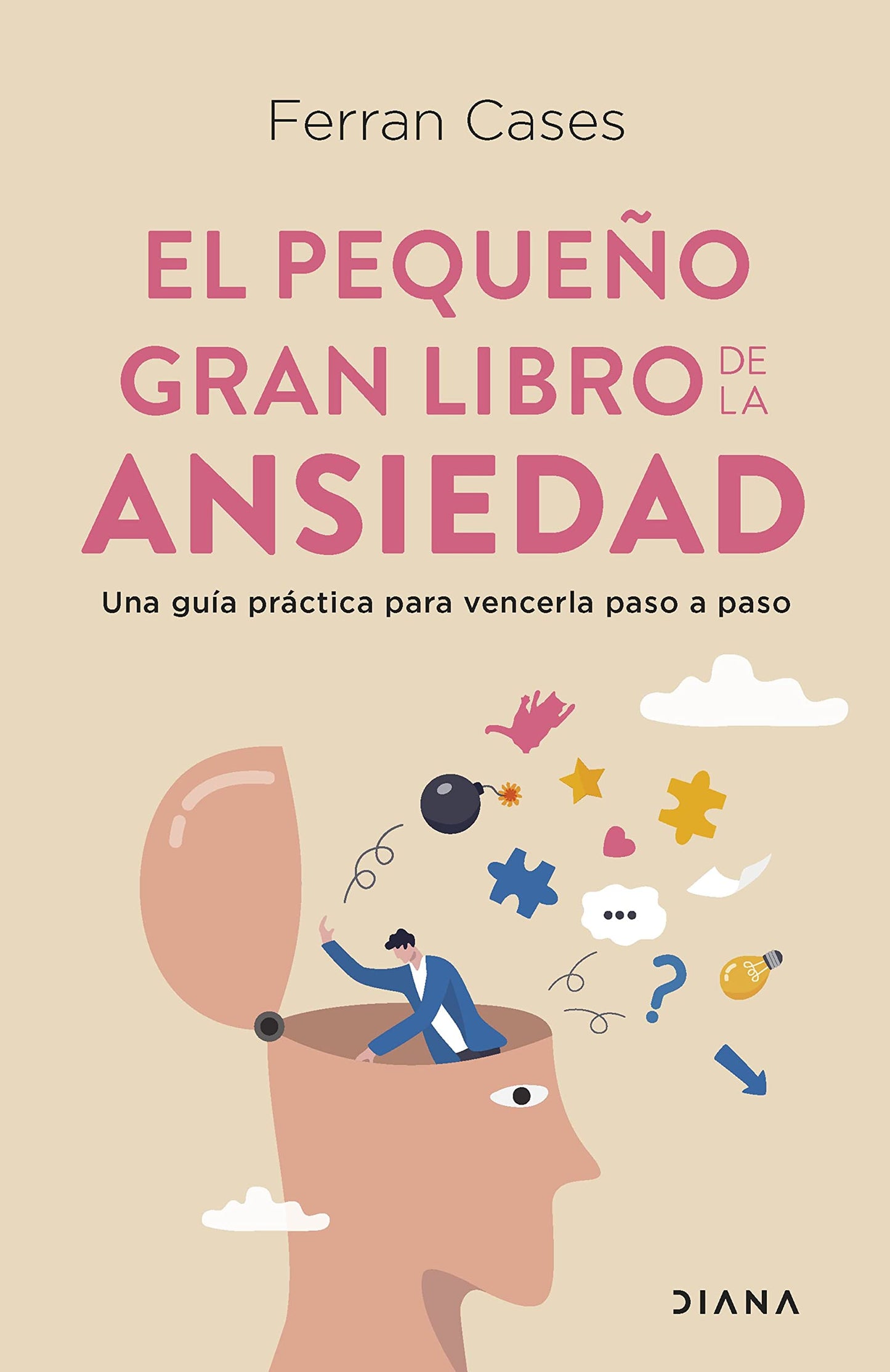 Libro: El pequeño gran libro de la ansiedad: Una guía práctica para vencerla paso a paso