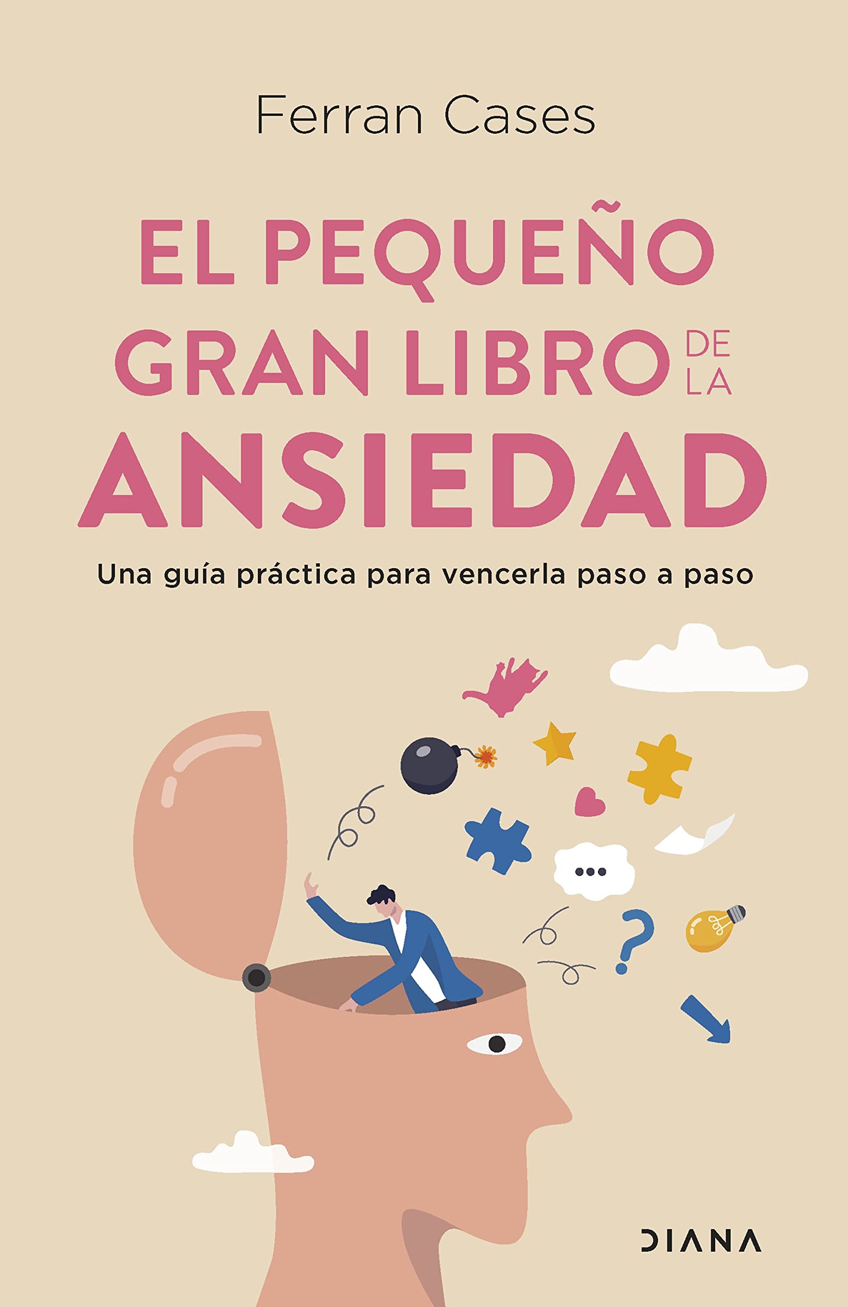 Libro: El pequeño gran libro de la ansiedad: Una guía práctica para vencerla paso a paso
