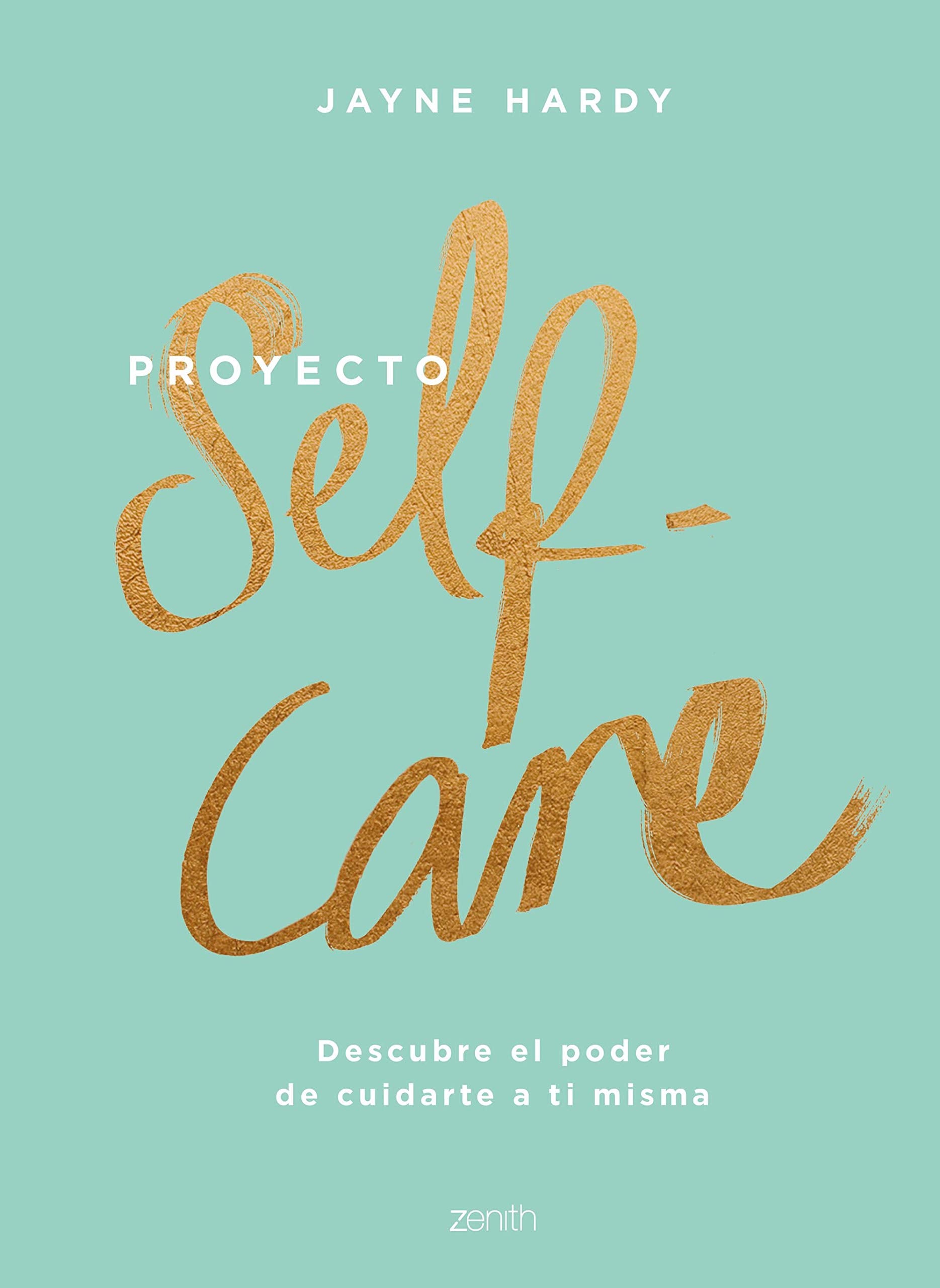 Libro: Proyecto self-care: Descubre el poder de cuidarte a ti misma