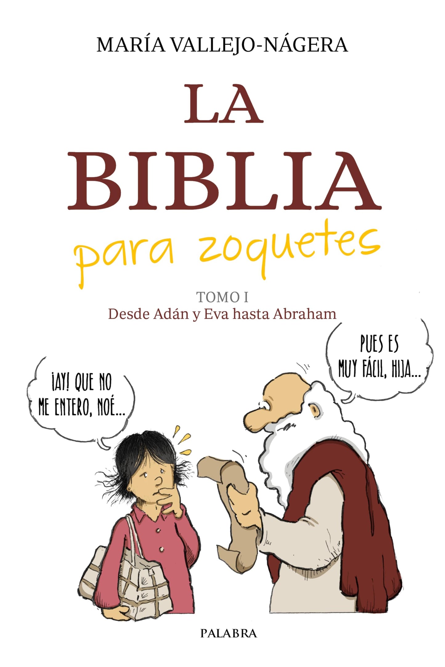 La Biblia para zoquetes. Tomo I. Desde Adán y Eva hasta Abraham. (Grandes obras)