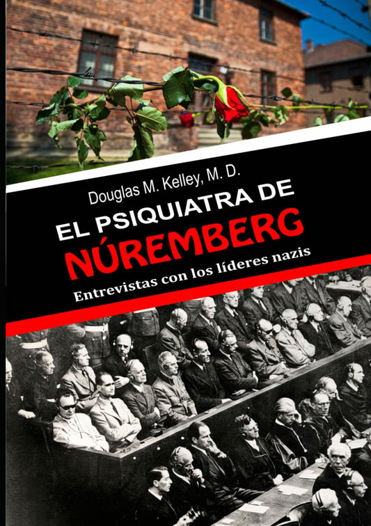 EL PSIQUIATRA DE NÚREMBERG: Entrevistas con los líderes nazis
