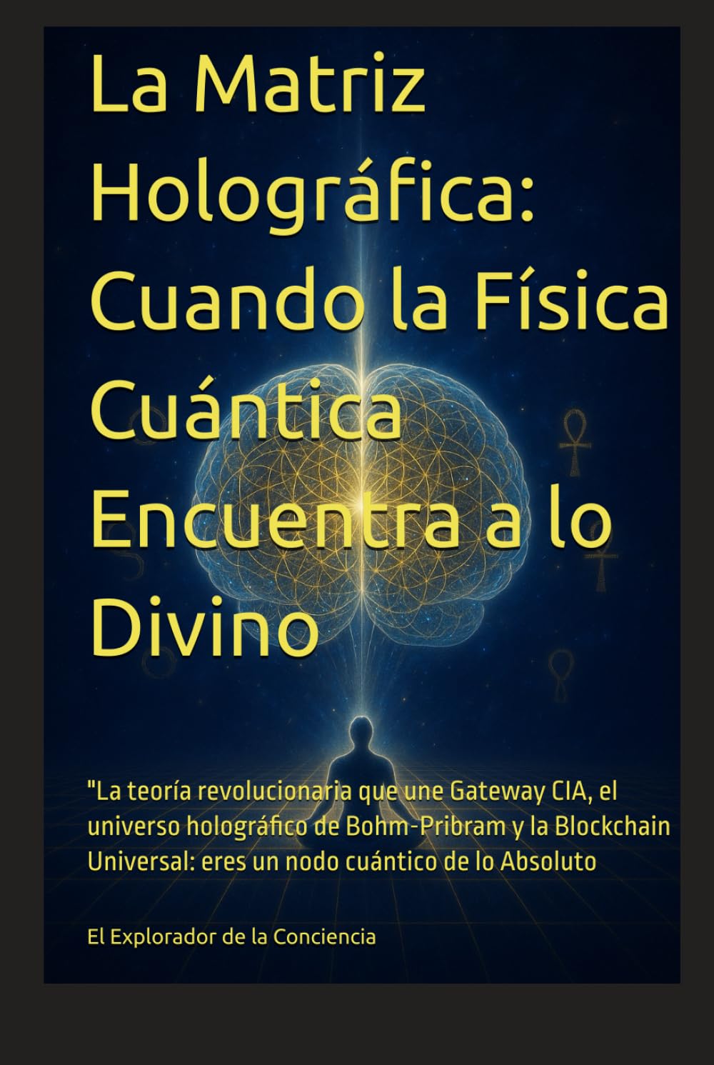 Libro: La Matriz Holográfica: Cuando la Física Cuántica Encuentra a lo Divino: "La teoría revolucionaria que une Gateway CIA, el universo holográfico de ... cuántico de lo Absoluto (Spanish Edition)