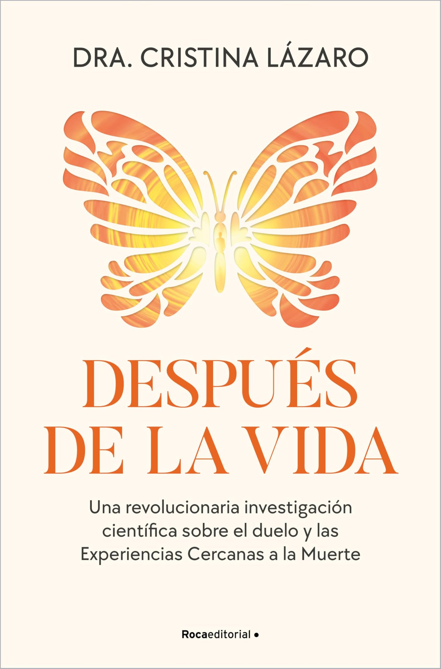 Después de la vida: Una revolucionaria investigación científica sobre el duelo y las Experiencias Cercanas a la Muerte (No ficción)