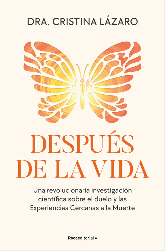 Después de la vida: Una revolucionaria investigación científica sobre el duelo y las Experiencias Cercanas a la Muerte (No ficción)