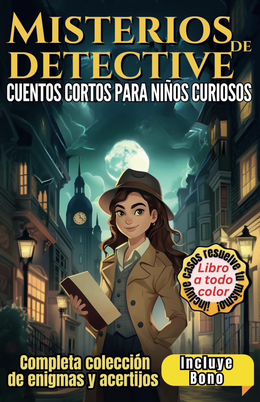Libro: Misterios de Detectives Cuentos Cortos para Niños: Una colección de asombrosos enigmas y acertijos Incluye tres casos para resolver tú mismo (Mystery book series) (Spanish Edition)