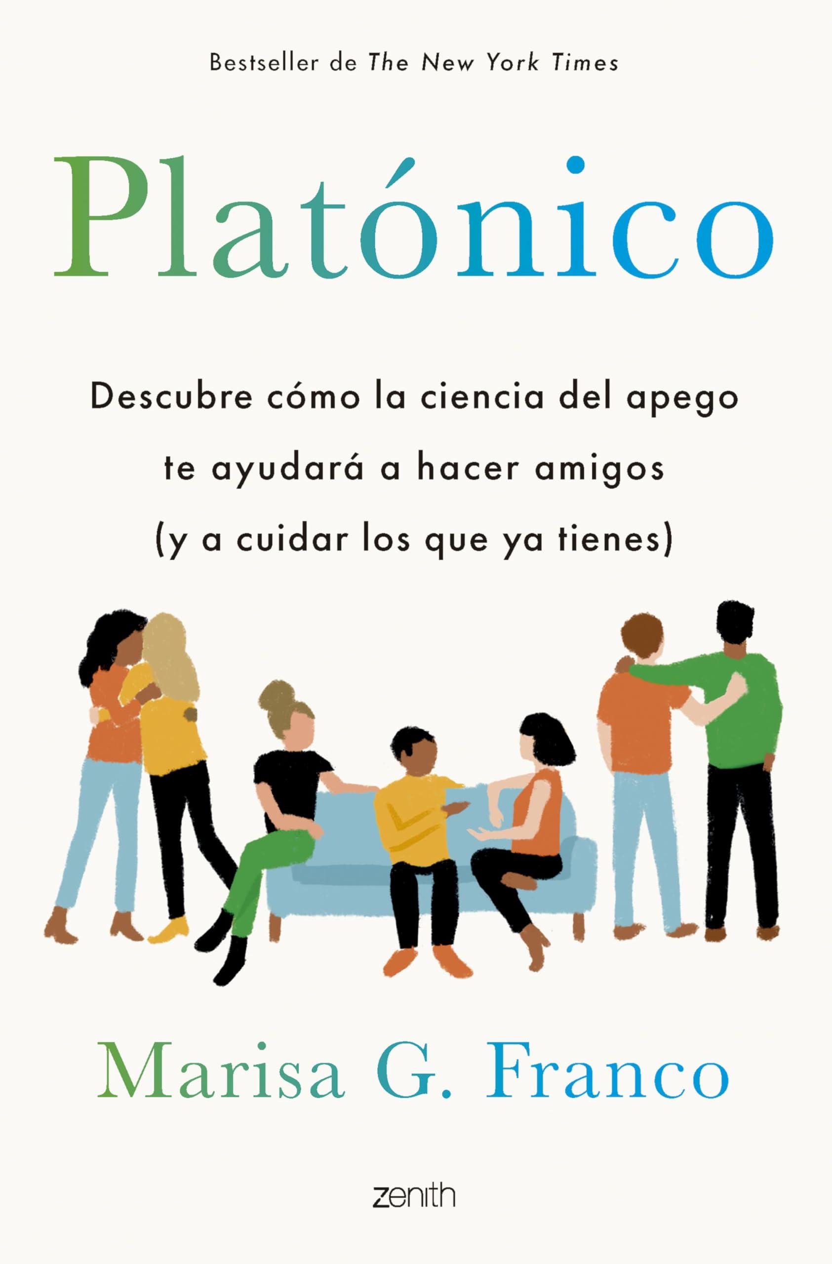 Libro: Platónico: Descubre cómo la ciencia del apego te ayudará a hacer amigos (y a cuidar los que ya tienes) (Autoayuda y superación)