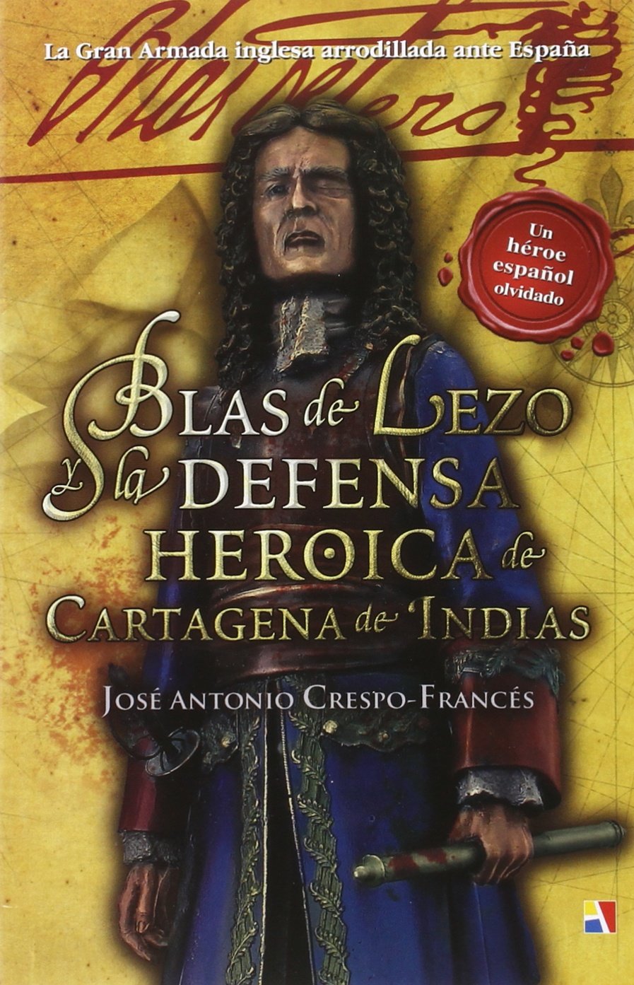 Libro: Blas de Lezo y la defensa heroica de Cartagena de Indias