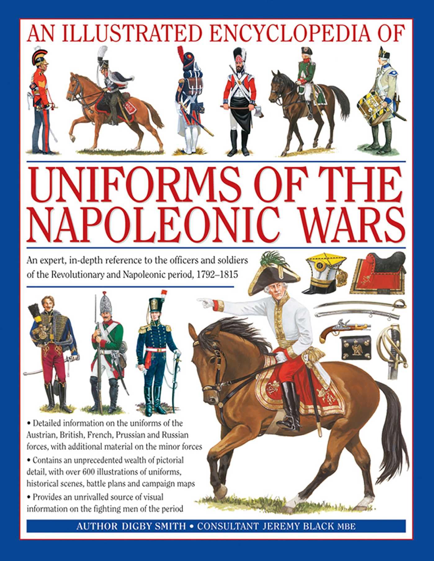 Libro: An Illustrated Encyclopedia: Uniforms of the Napoleonic Wars: An unrivalled reference to the insignia, appearance and experience of the fighting men of the period (Military Uniforms)