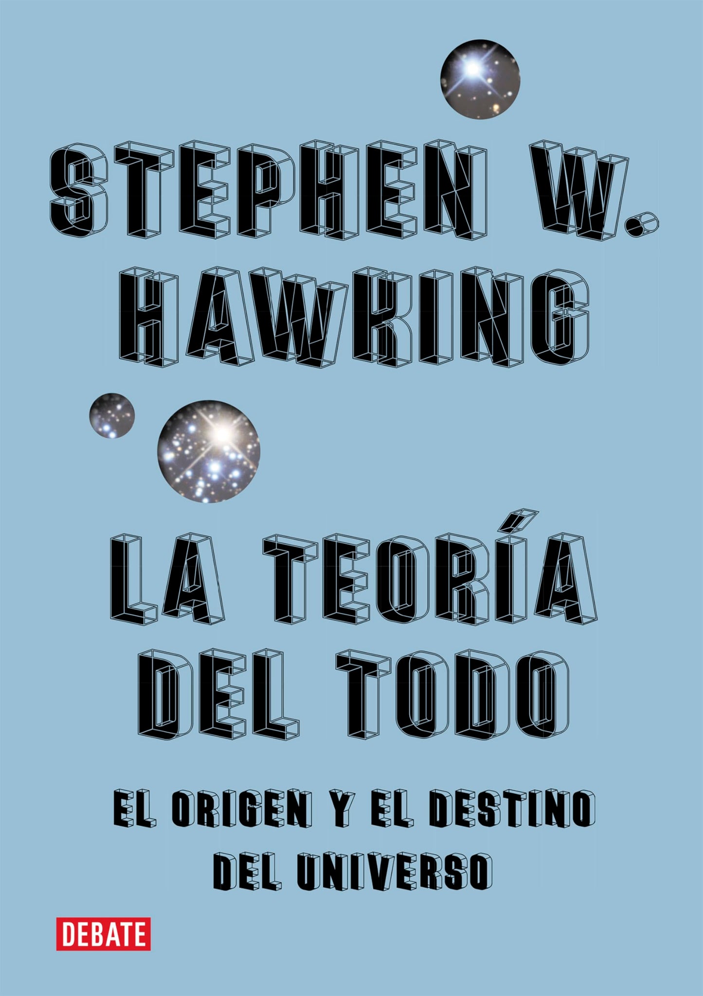 Libro: La teoría del todo: El origen y el destino del universo (Ciencia y Tecnología)