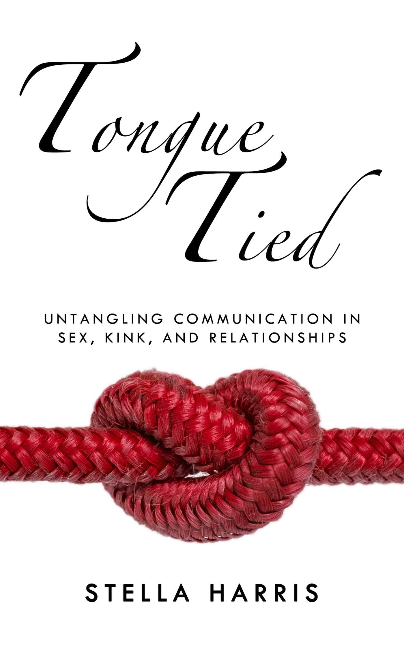 Libro: Tongue Tied: Untangling Communication in Sex, Kink, and Relationships