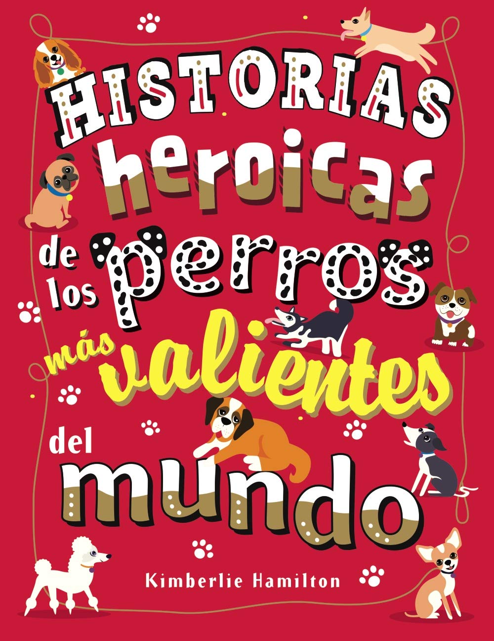 Libro: Historias heroicas de los perros más valientes del mundo