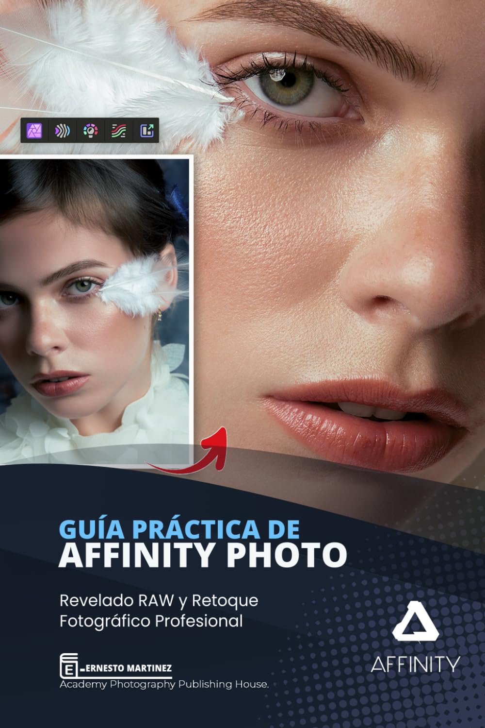 Libro: Guía Práctica de AFFINITY PHOTO: Revelado RAW y Retoque Fotográfico Profesional. (Software de Edición Fotográfica) (Spanish Edition)