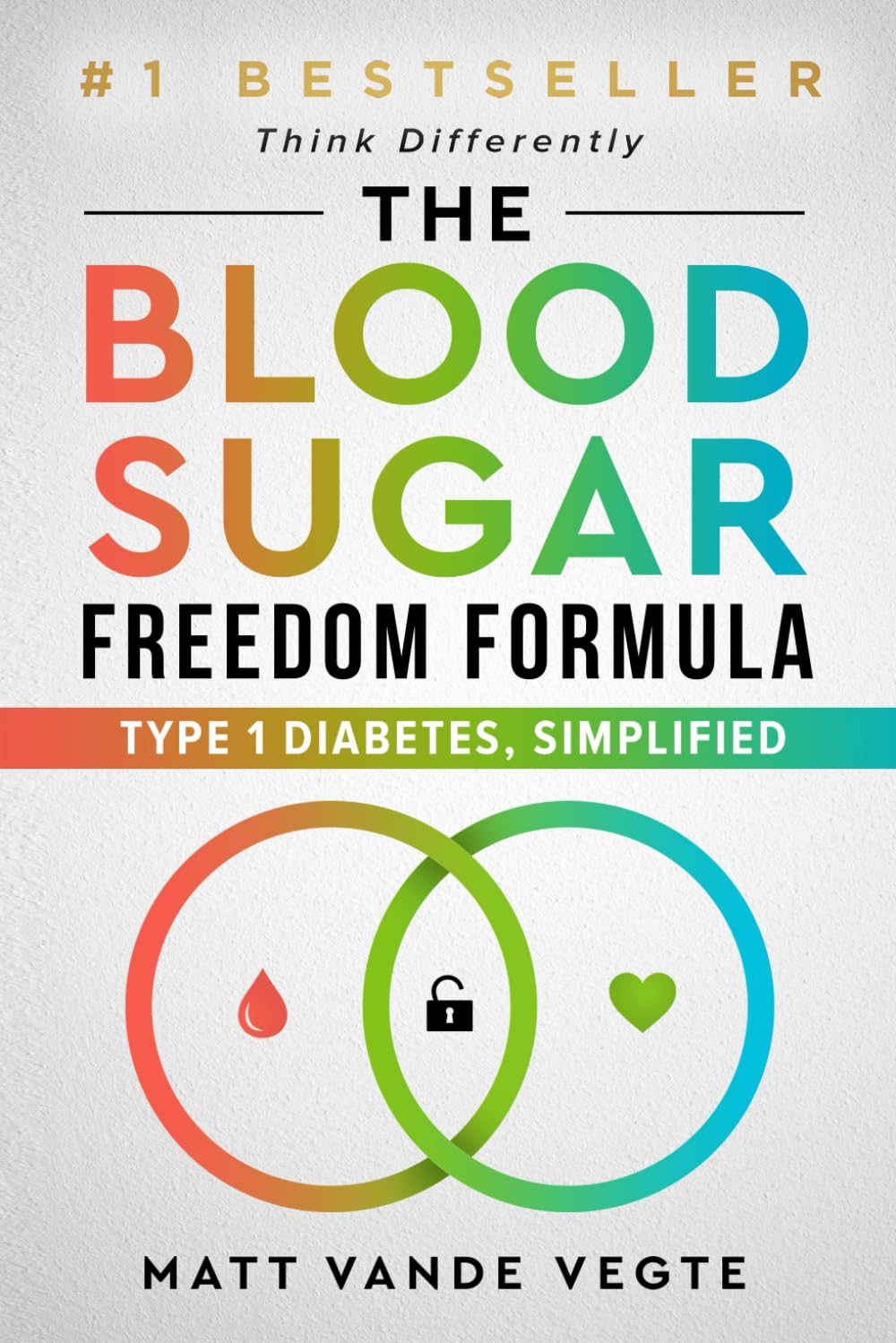 Libro: The Blood Sugar Freedom Formula: Type 1 Diabetes, Simplified