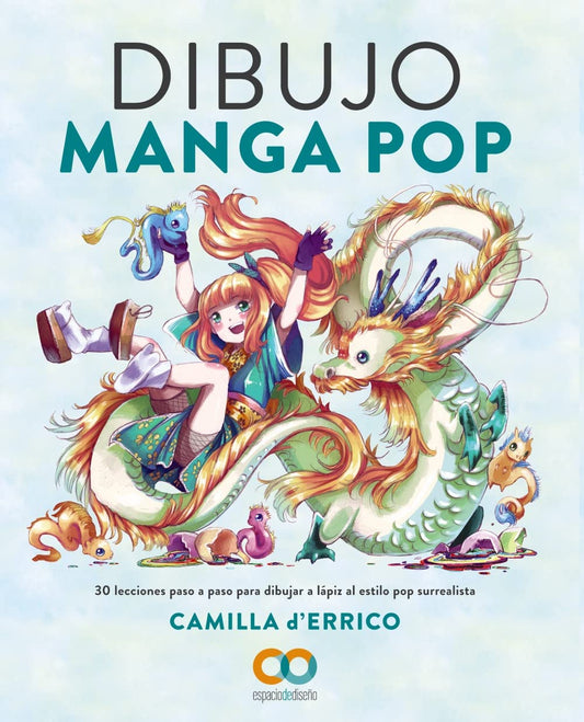Dibujo Manga Pop: 30 lecciones paso a paso para dibujar a lápiz al estilo pop surrealista (ESPACIO DE DISEÑO)