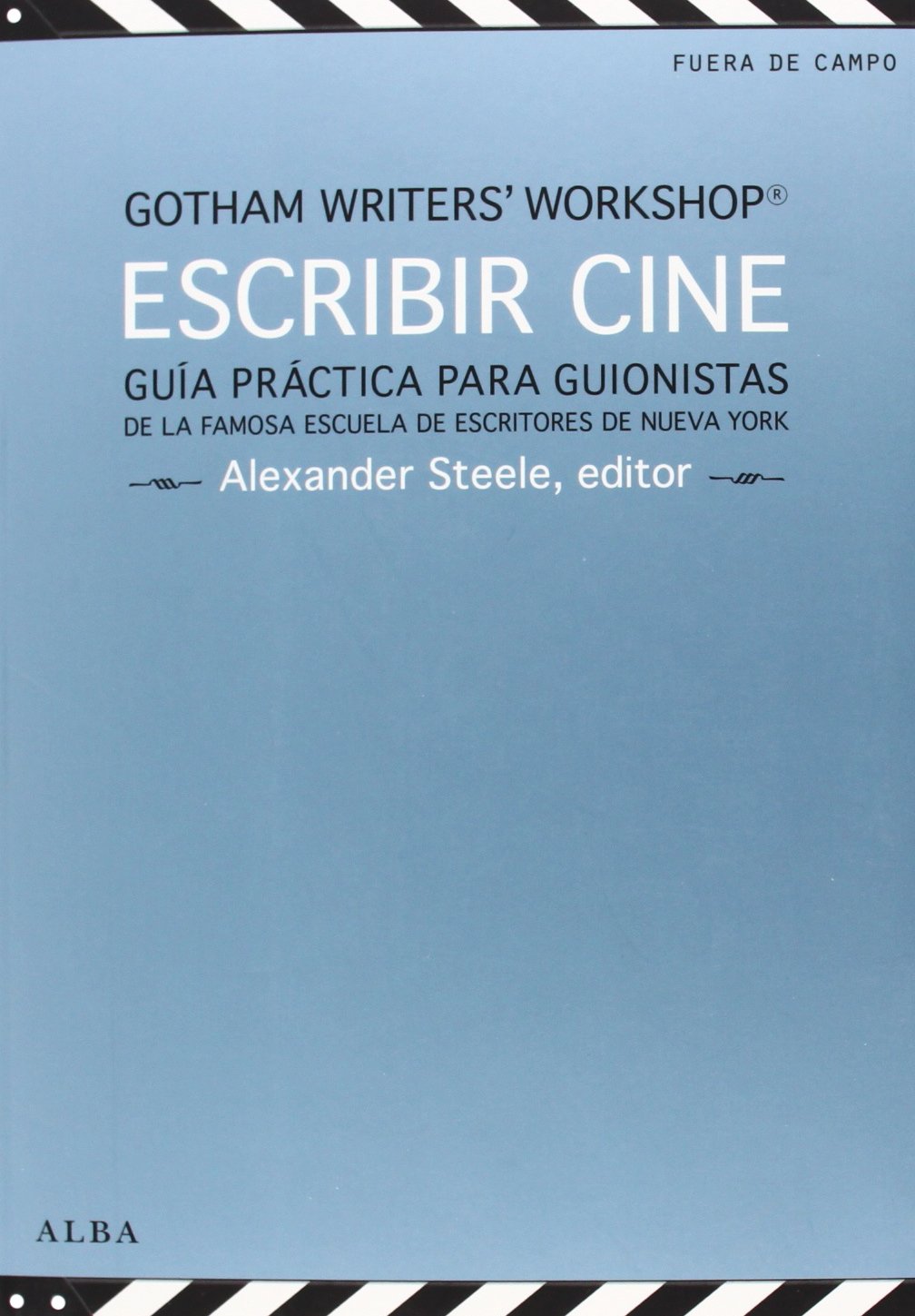 Libro: Escribir cine: Guía práctica para guionistas de la famosa escuela de escritores de Nueva York