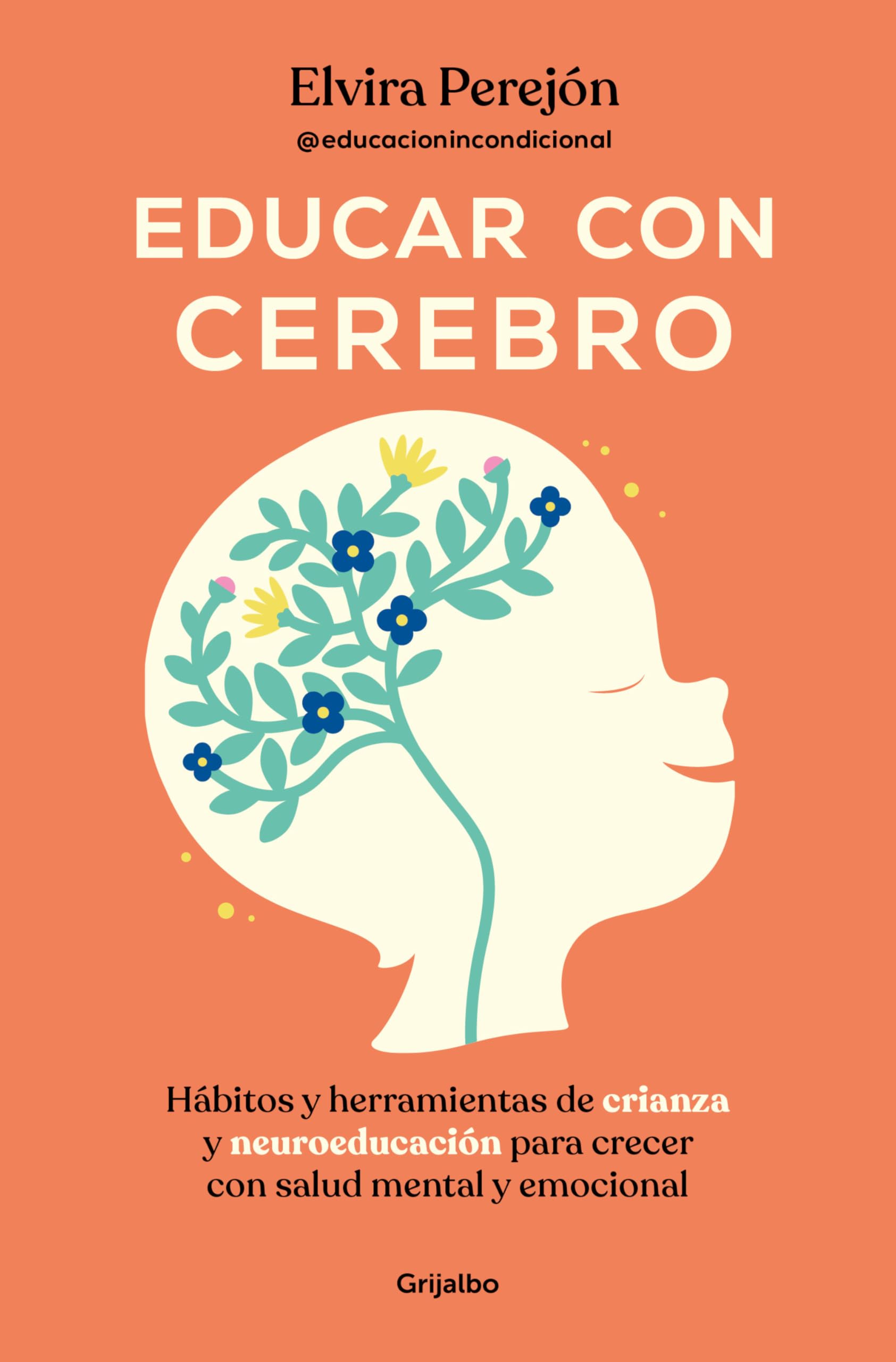 Libro: Educar con cerebro: Hábitos y herramientas de crianza y neuroeducación para crecer con salud mental y emocional (Crecer en familia)