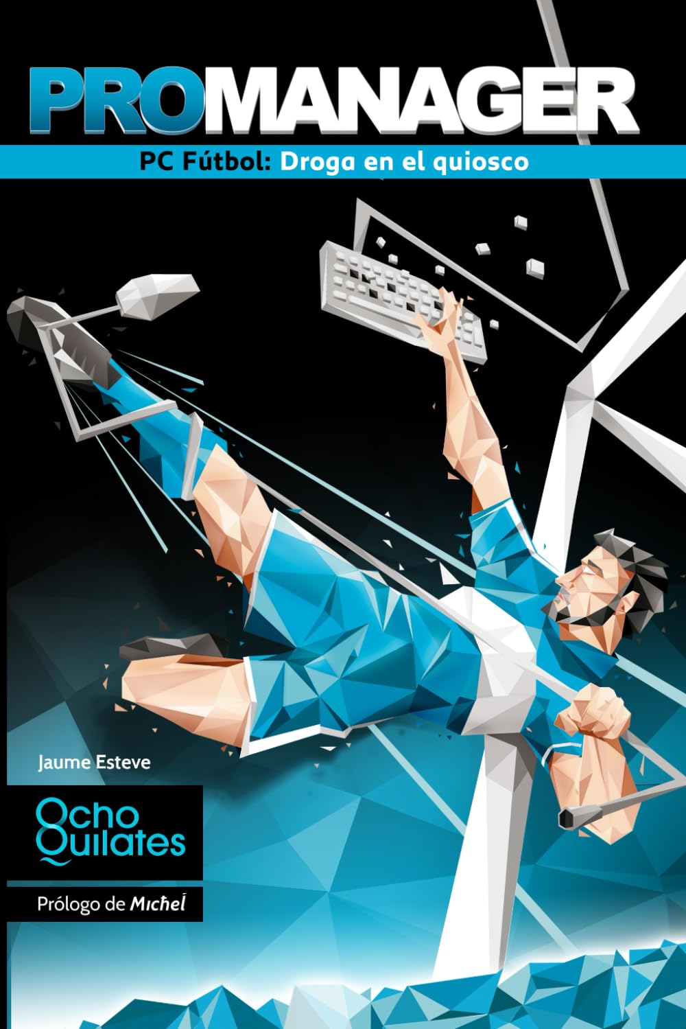 Libro: Promanager: PC Fútbol: Droga en el quiosco (Spanish Edition)