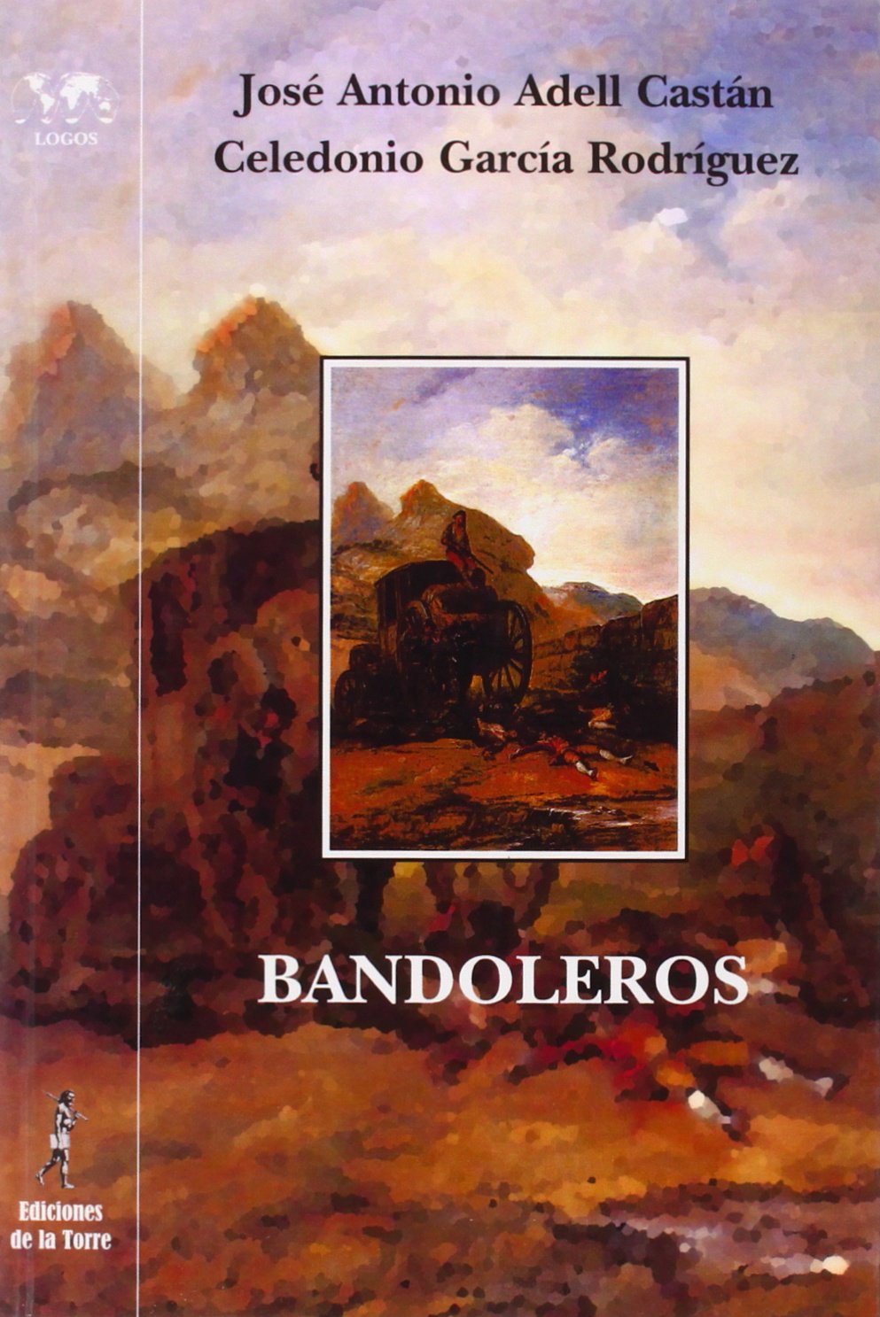 Libro: Bandoleros. Historias y leyendas románticas españolas: 41 (Nuestro Mundo Logos)
