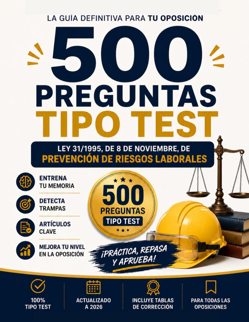 Libro: TEST OPOSICION Ley 31/1995, PREVENCIÓN DE RIESGOS LABORALES: 500 Preguntas Clave para Oposiciones