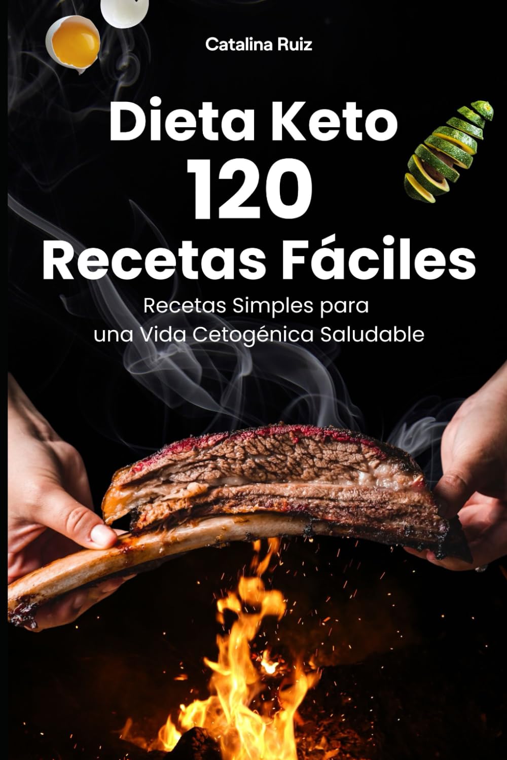 Libro: Dieta Keto 120 Recetas Fáciles: Recetas Simples para una Vida Cetogénica Saludable (Comer Bien, Vivir Mejor) (Spanish Edition)