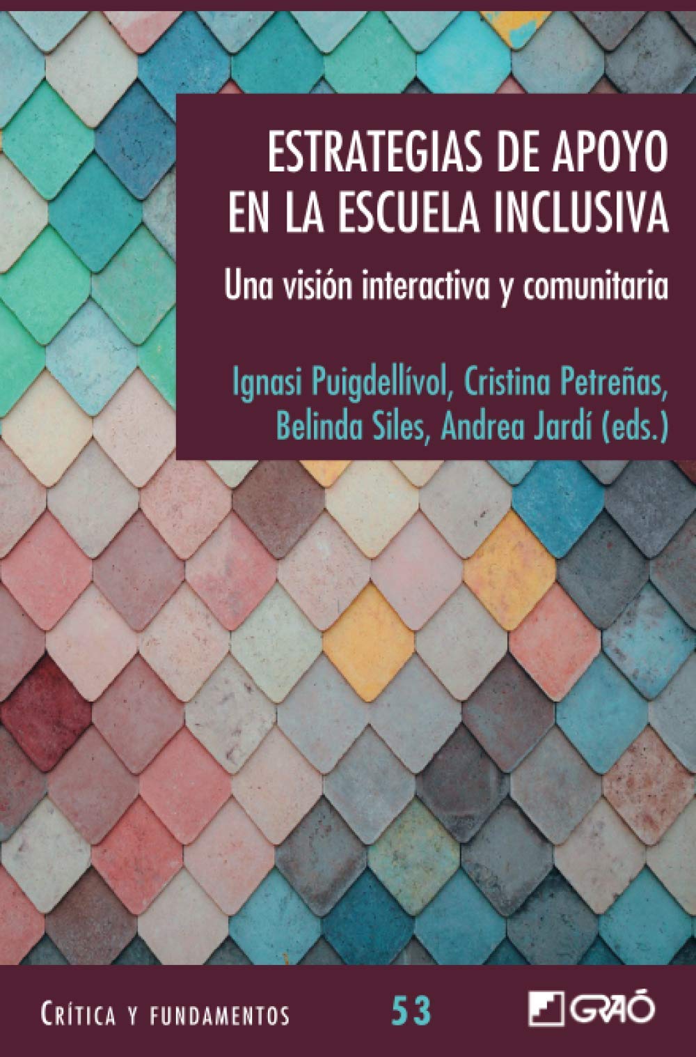 Libro: Estrategias de apoyo en la escuela inclusiva: Una visión interactiva y comunitaria: 053 (Critica y Fundamentos)
