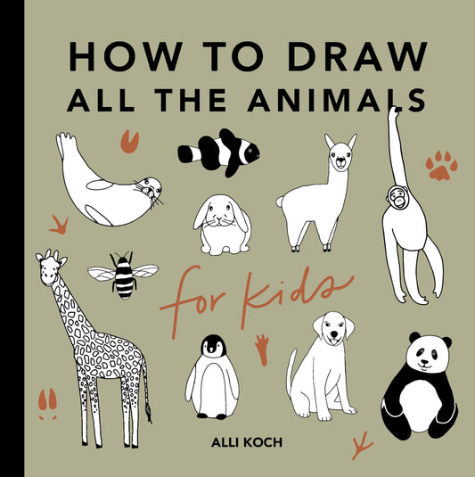 All the Animals: How to Draw Books for Kids with Dogs, Cats, Lions, Dolphins, and More: 3 (How to Draw For Kids Series)