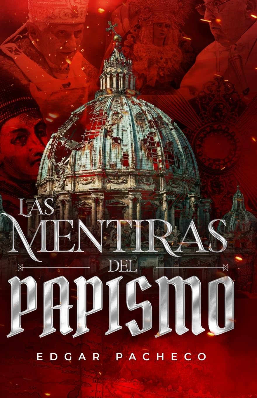 Libro: Las Mentiras Del Papismo (Spanish Edition)