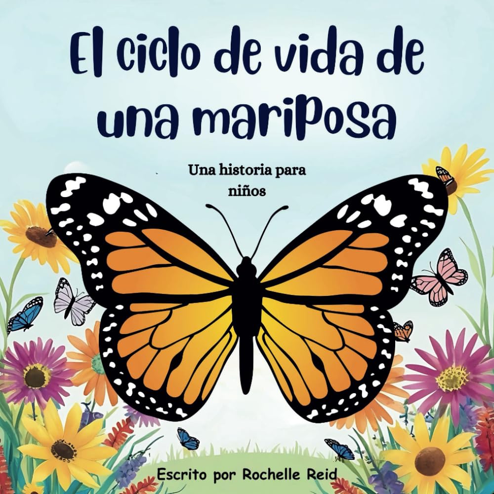 Libro: El ciclo de vida de una mariposa: Una historia para niños (Spanish Edition)