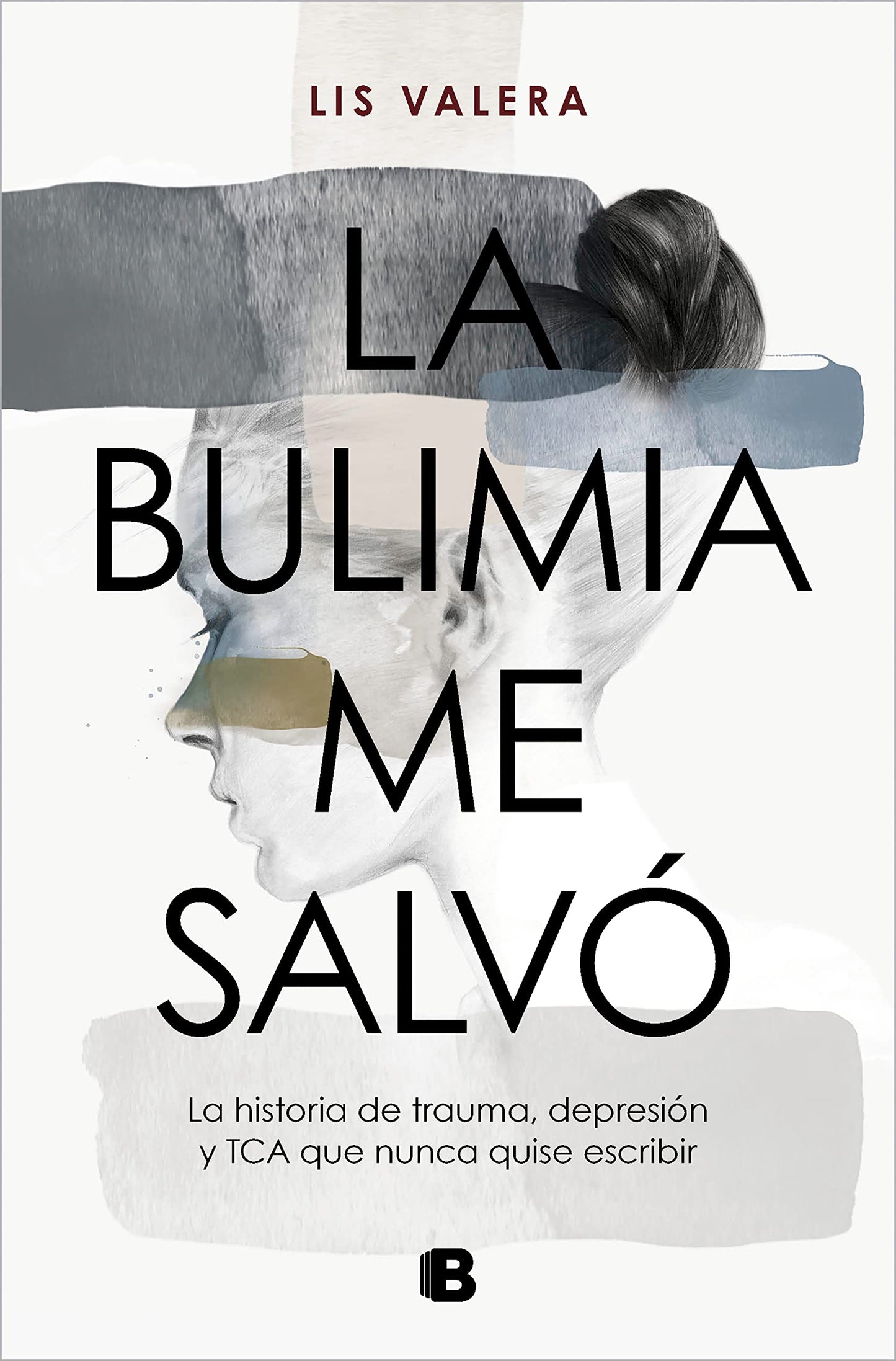 Libro: La bulimia me salvó: La historia de trauma, depresión y TCA que nunca quise escribir