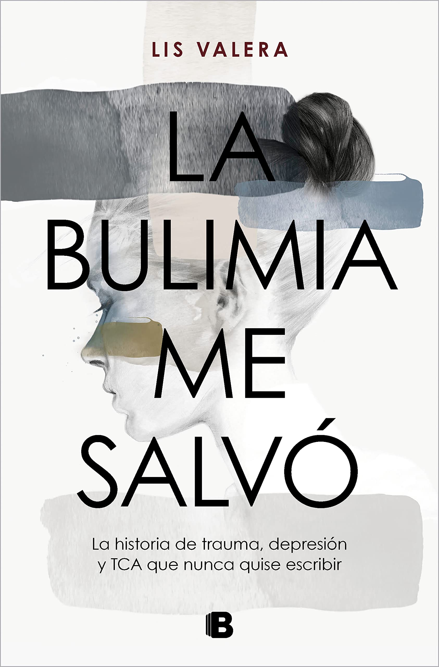 Libro: La bulimia me salvó: La historia de trauma, depresión y TCA que nunca quise escribir