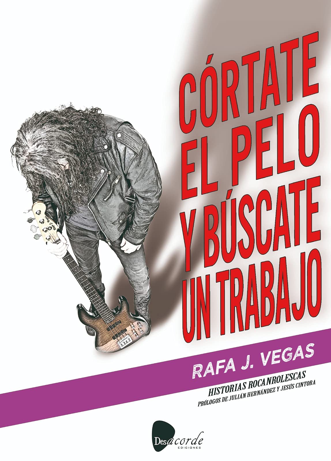 Libro: CORTATE EL PELO Y BUSCATE UN TRABAJO