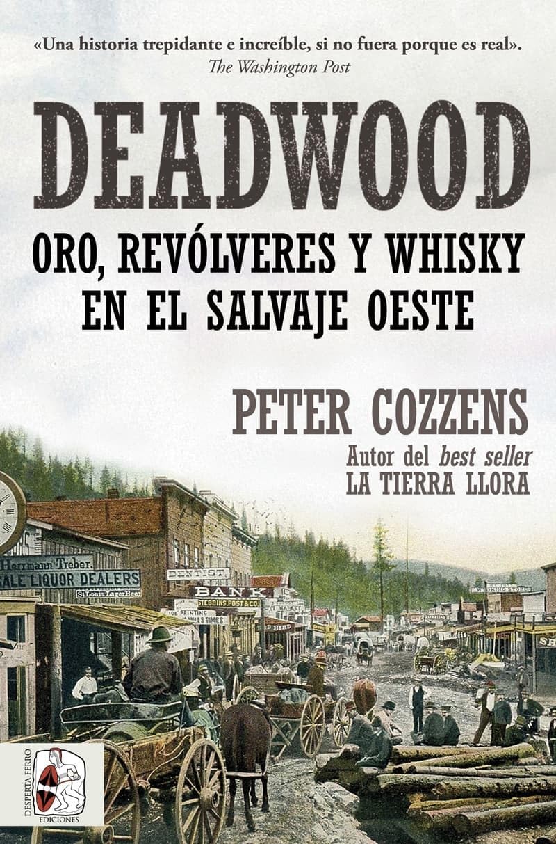 Libro: Deadwood. Oro, revólveres y whisky en el salvaje Oeste (HISTORIA DE AMERICA)