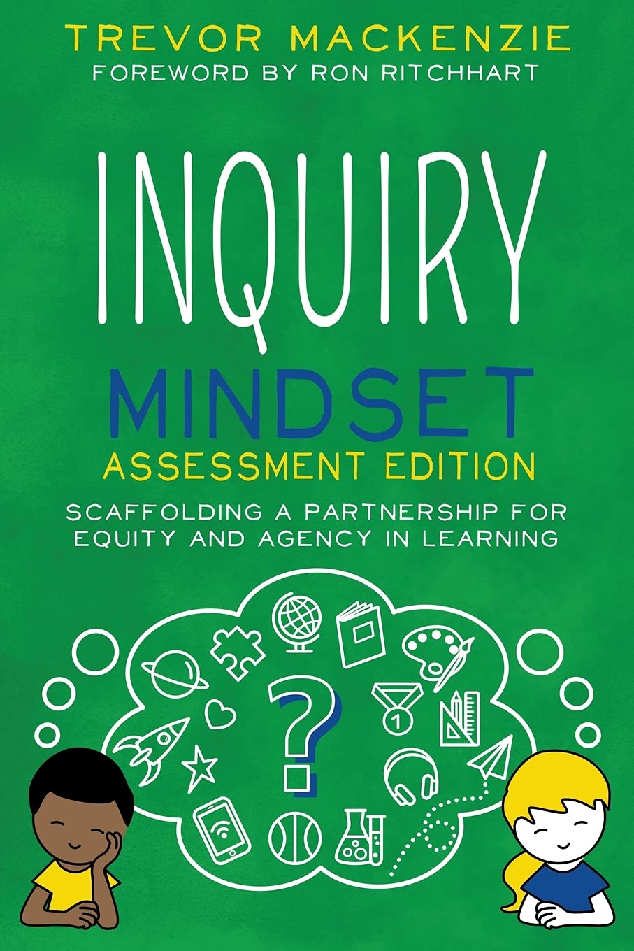 Libro: Inquiry Mindset Assessment Edition: Scaffolding a Partnership for Equity and Agency in Learning