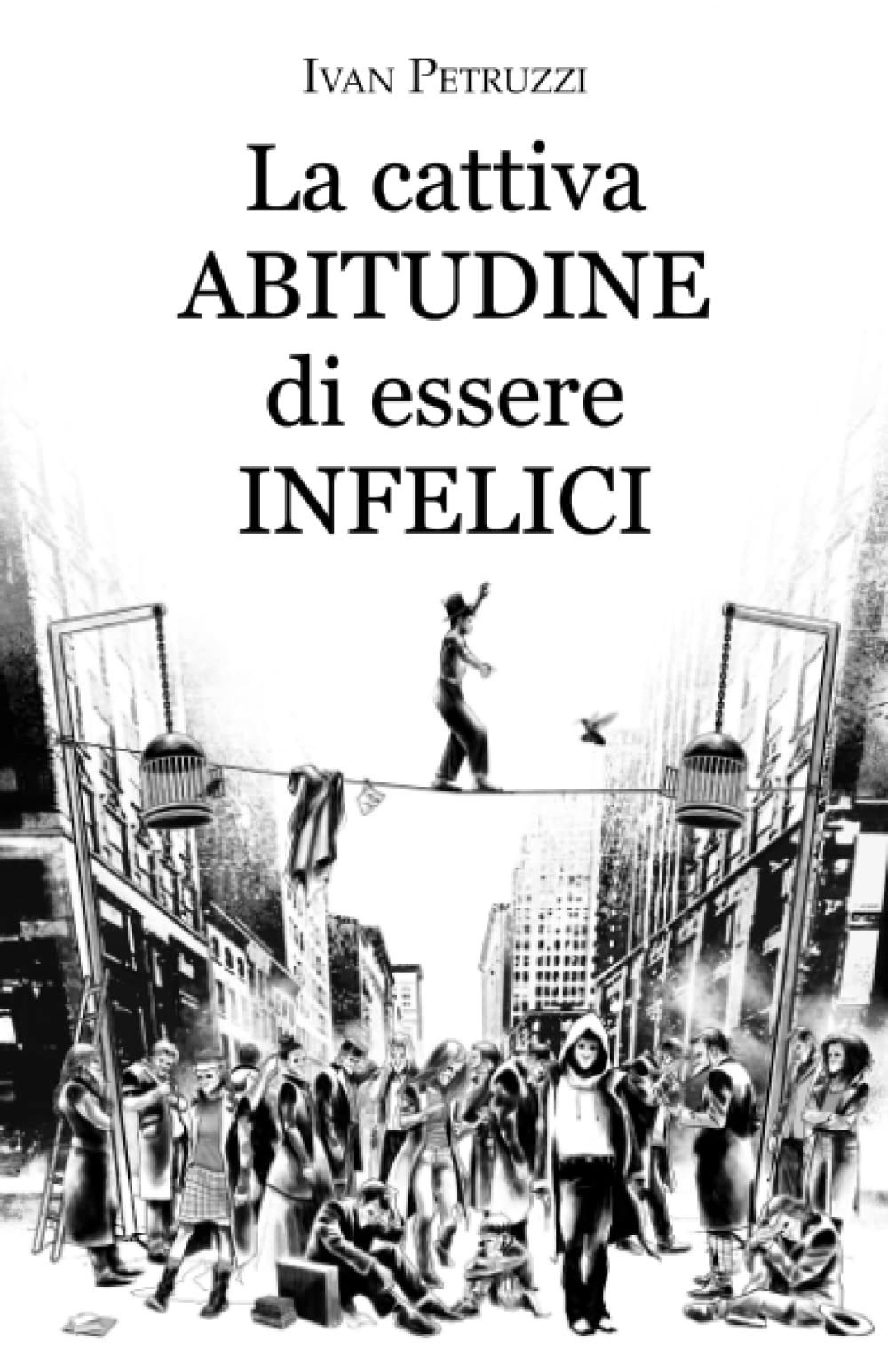 Libro: La cattiva ABITUDINE di essere INFELICI