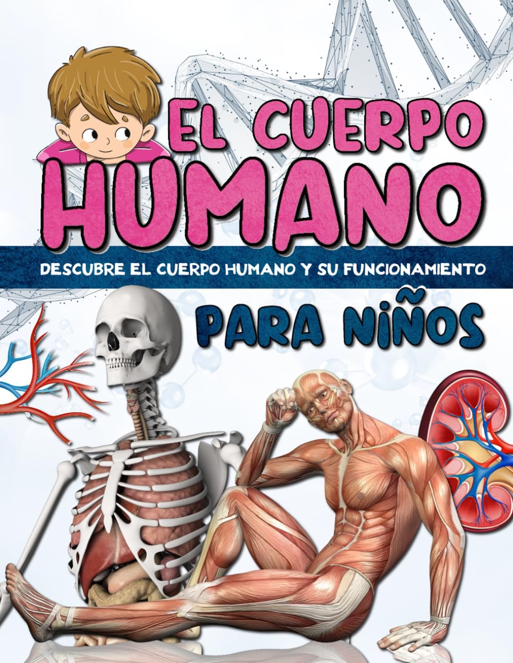 Libro: EL CUERPO HUMANO para niños: Descubre la anatomía humana y el funcionamiento de los órganos - Fácil de leer y totalmente ilustrada.