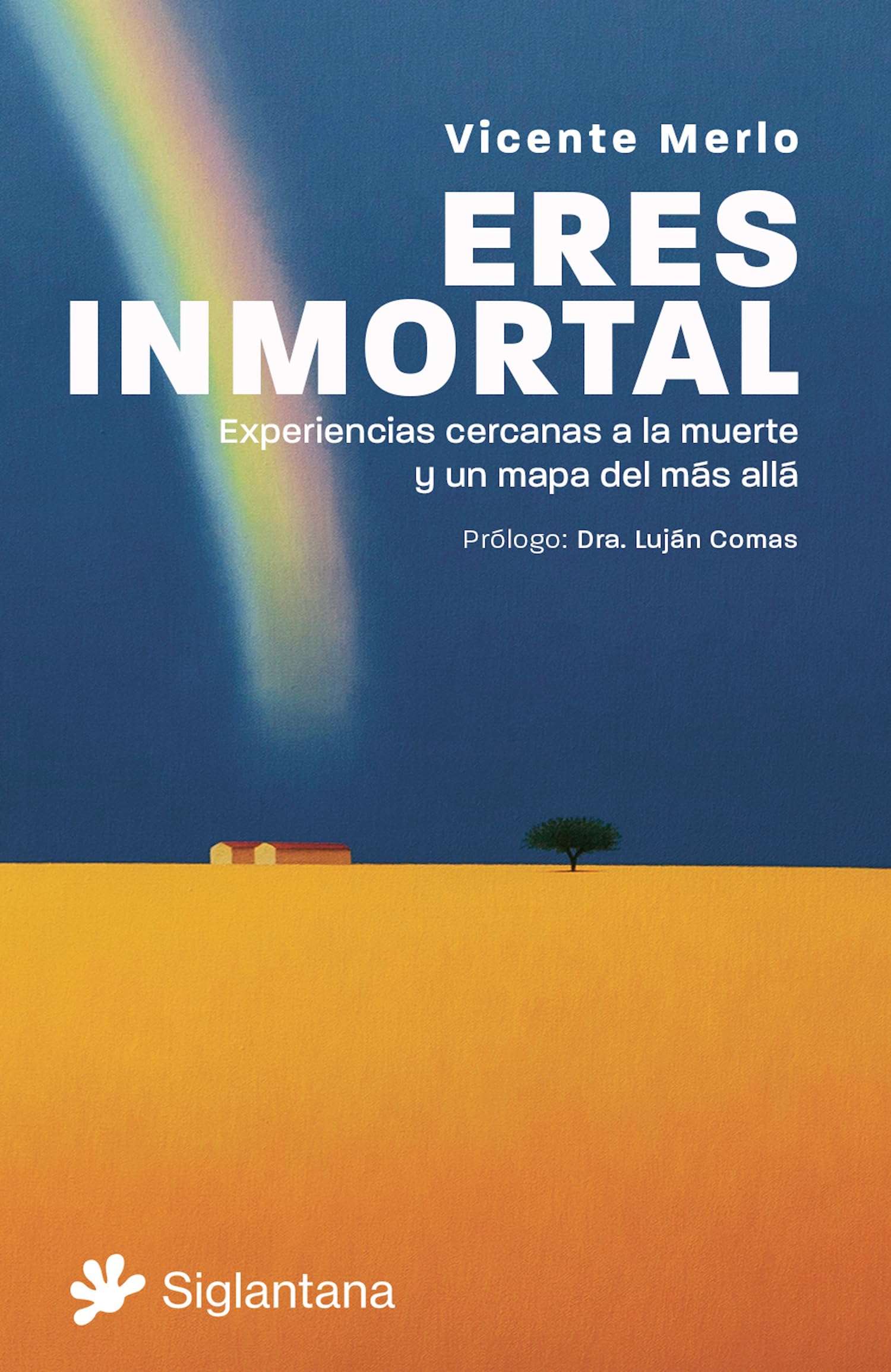 Libro: Eres inmortal: Experiencias cercanas a la muerte y un mapa del más allá