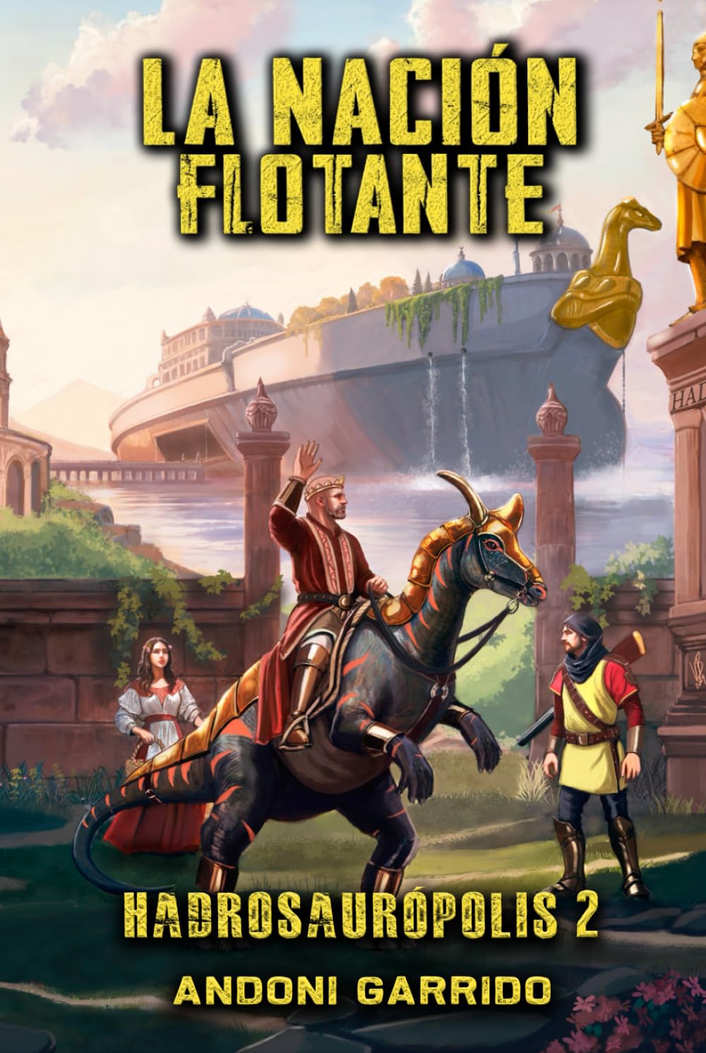 Libro: Hadrosaurópolis 2: La Nación Flotante (Hadrosaurópolis (Trilogía)) (Spanish Edition)