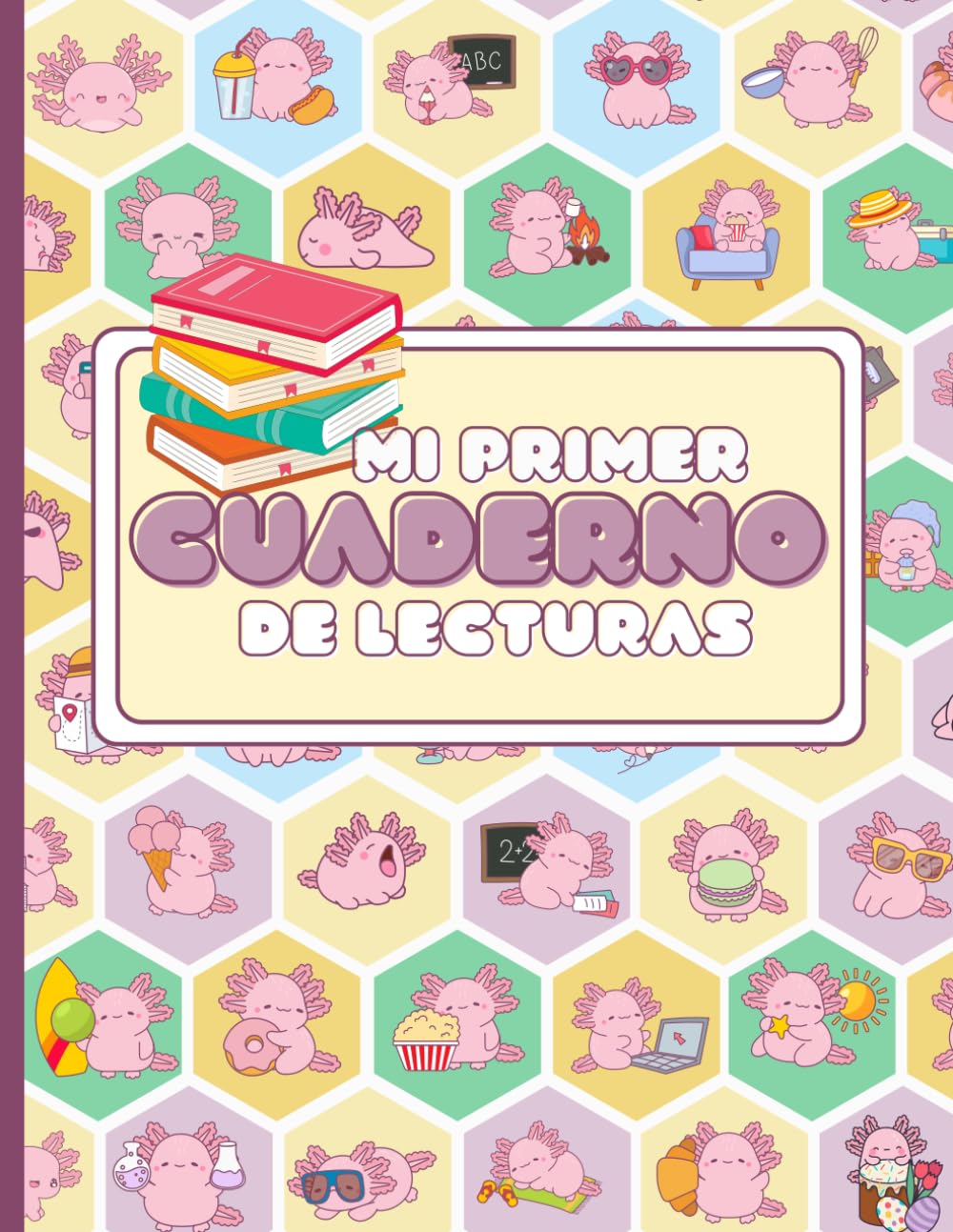 Libro: Mi primer Cuaderno de Lecturas: Diario de lecturas infantil con espacio para 25 reseñas. Para pequeños lectores de 6 a 12 años. Cuaderno A4(formato grande)Portada con diseño Kawaii de ajolotes