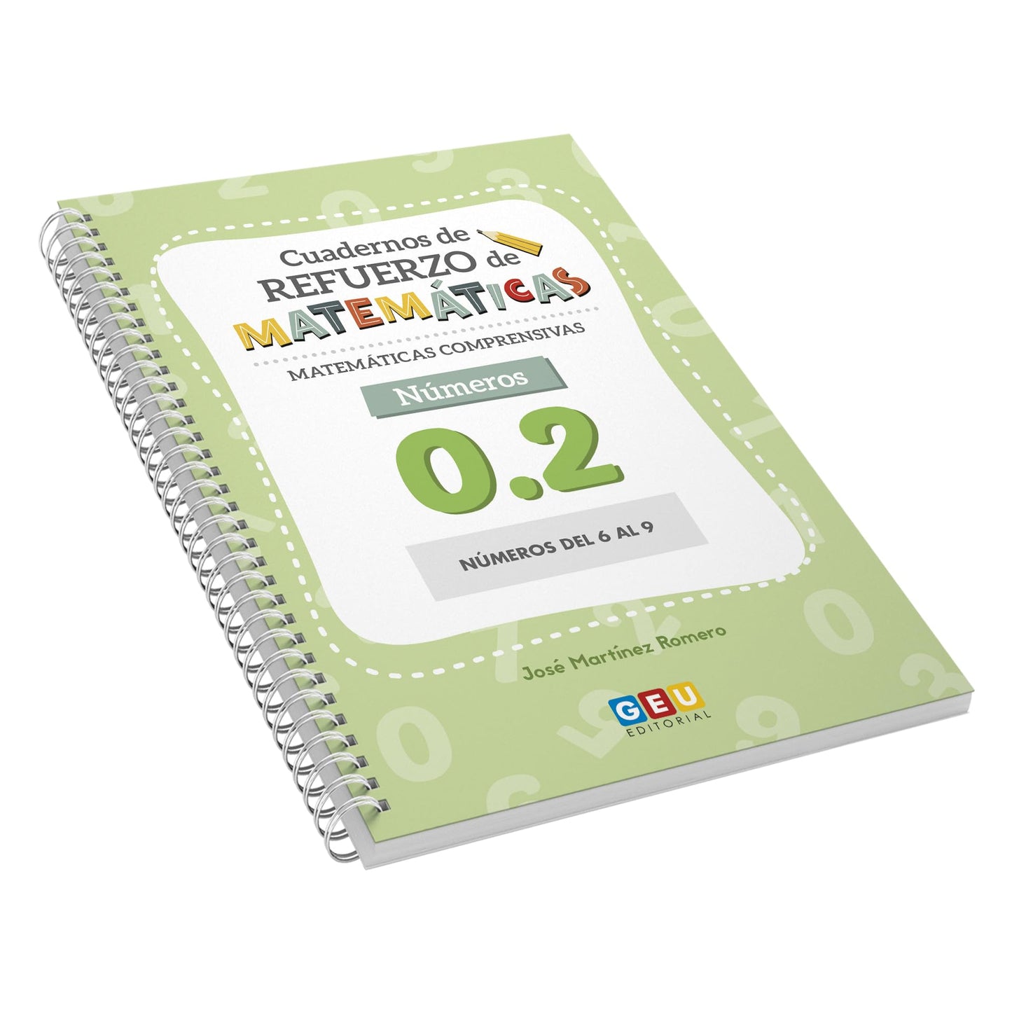 LIBRO MONTESSORI 3 AÑOS | Grafomotricidad 3 Años | Cuadernillo Verano 5 Años | Aprender A Escribir Números Editorial GEU - Matemáticas Comprensivas - Cuaderno 0.2. Numeros del 6 al 9 -Ed.Infantil