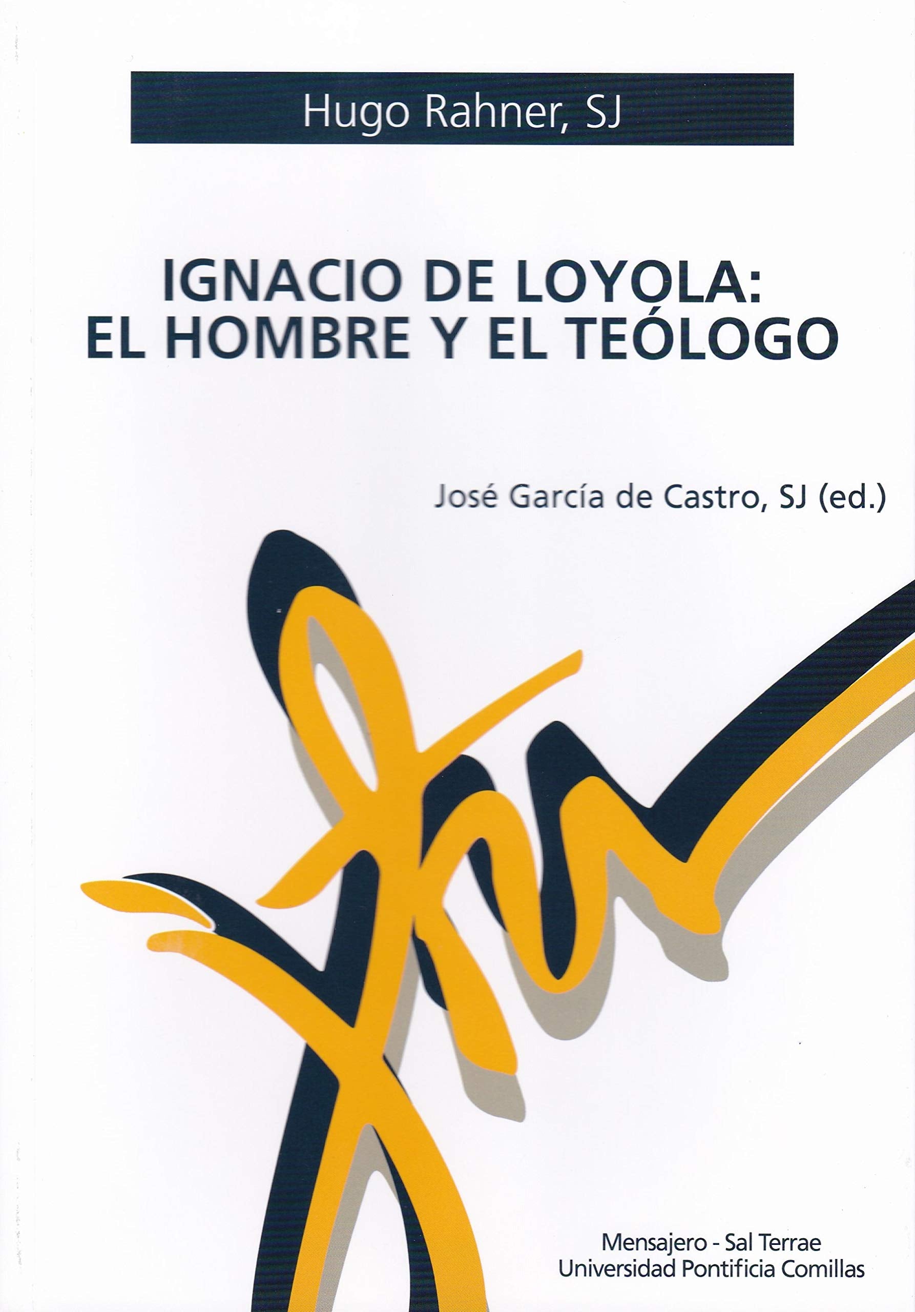 Libro: Ignacio de Loyola: el hombre y el teólogo
